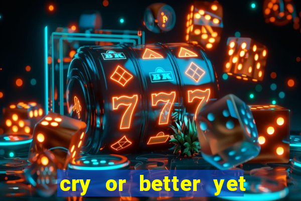 cry or better yet beg manha