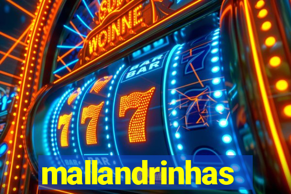 mallandrinhas