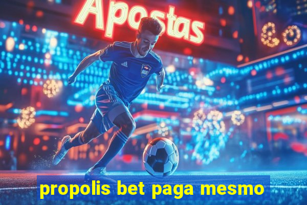 propolis bet paga mesmo