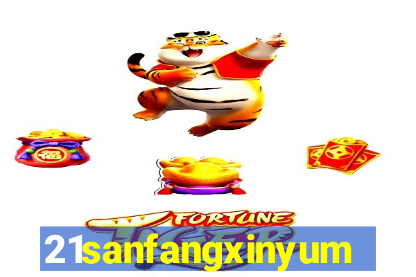 21sanfangxinyuming.com