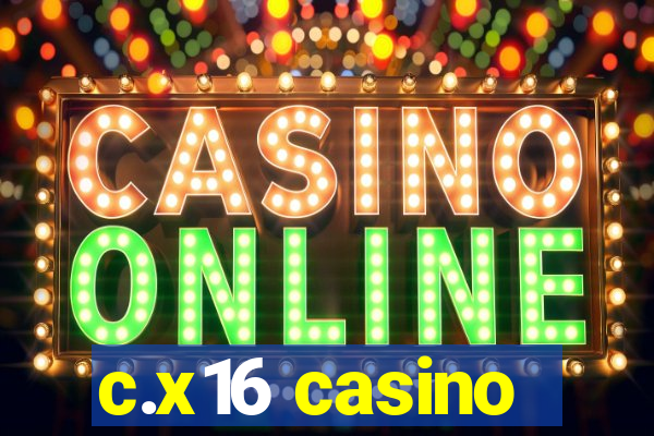 c.x16 casino