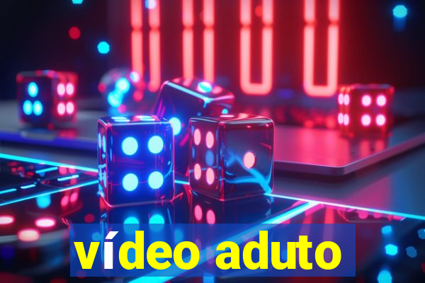 vídeo aduto