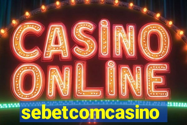 sebetcomcasino