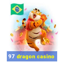 97 dragon casino