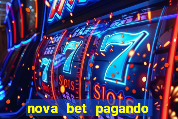 nova bet pagando no cadastro