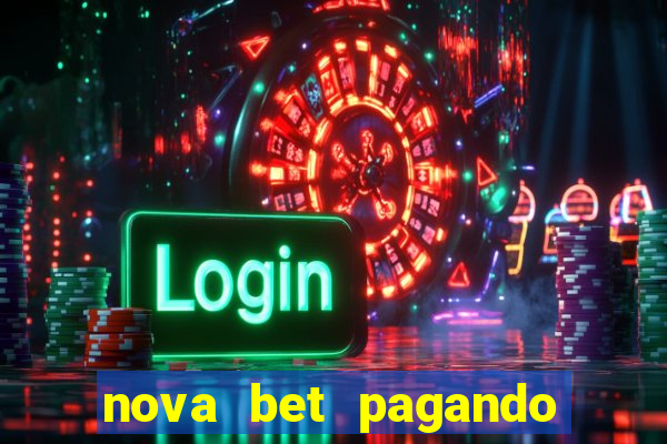 nova bet pagando no cadastro