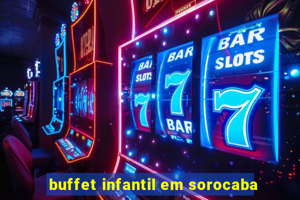 buffet infantil em sorocaba