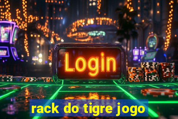 rack do tigre jogo