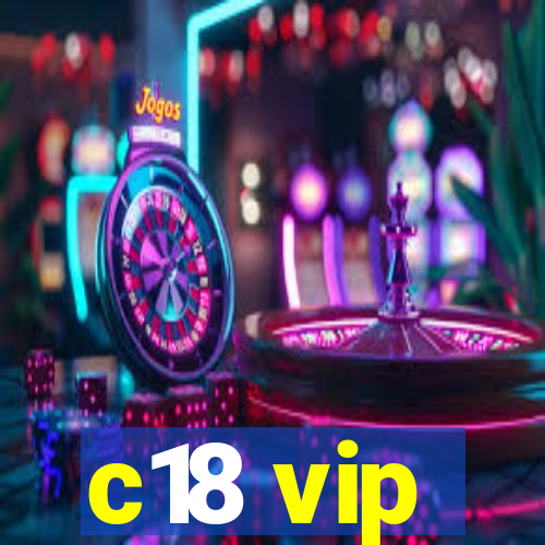 c18 vip