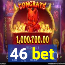 46 bet