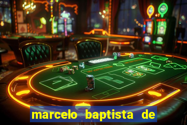 marcelo baptista de oliveira fortuna