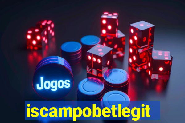 iscampobetlegit
