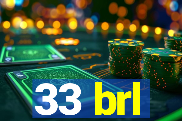 33 brl
