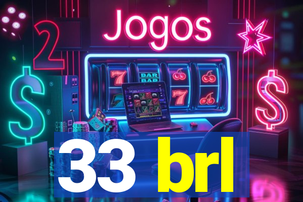 33 brl