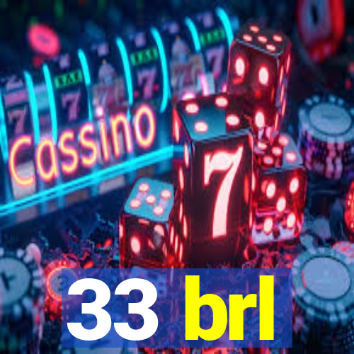 33 brl