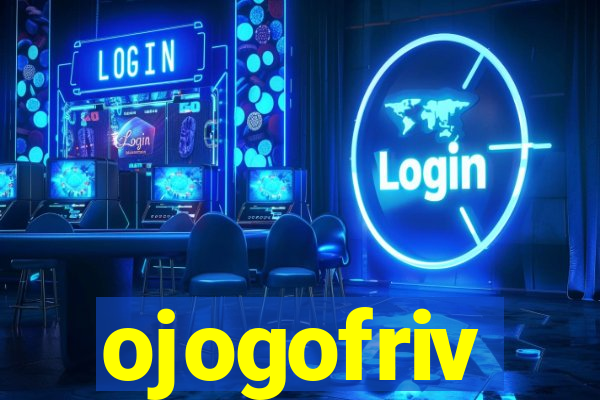 ojogofriv