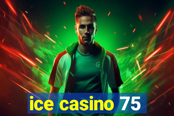 ice casino 75