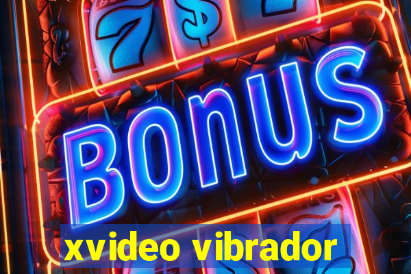 xvideo vibrador