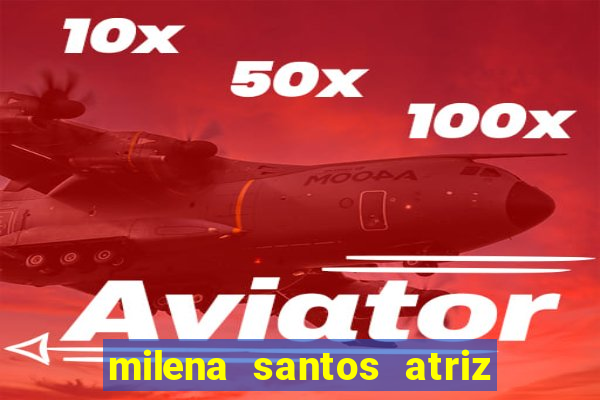 milena santos atriz porno 2017
