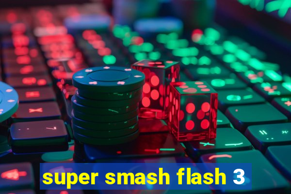 super smash flash 3