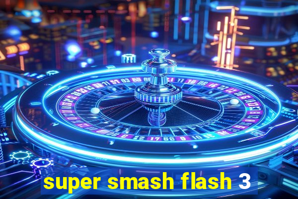 super smash flash 3