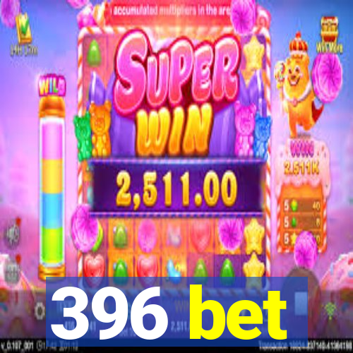 396 bet