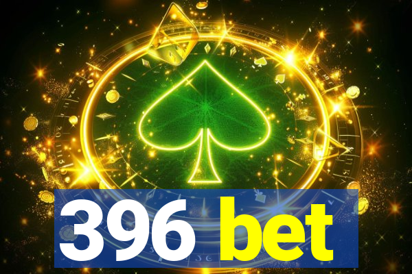 396 bet