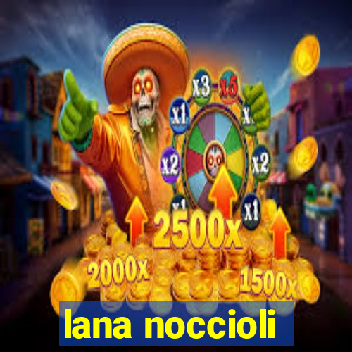 lana noccioli