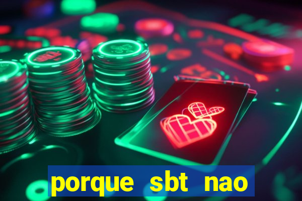 porque sbt nao pega na tv digital