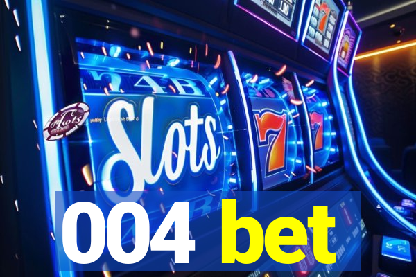 004 bet
