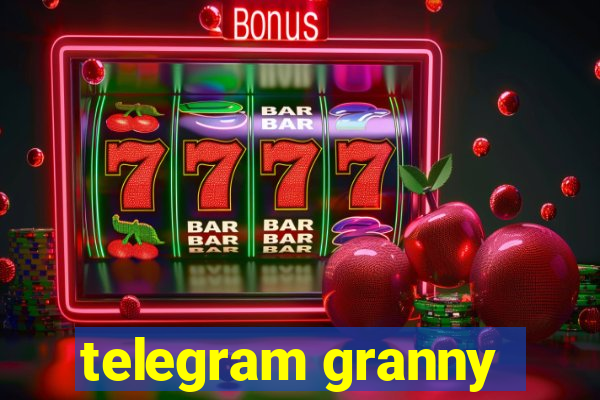 telegram granny