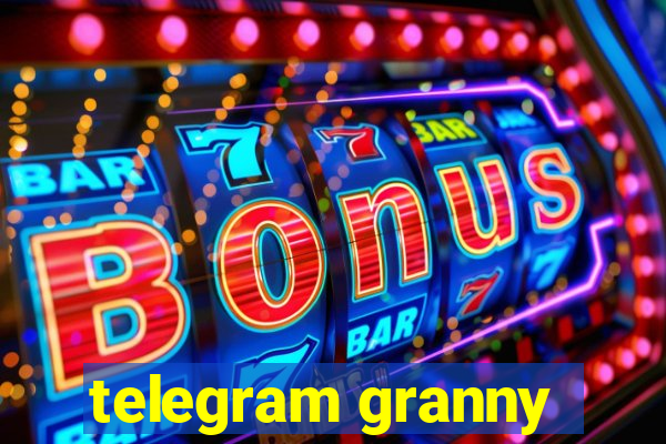 telegram granny