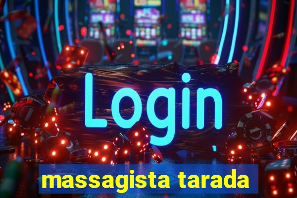 massagista tarada