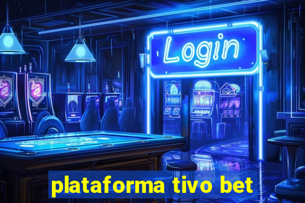 plataforma tivo bet