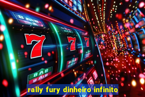 rally fury dinheiro infinito