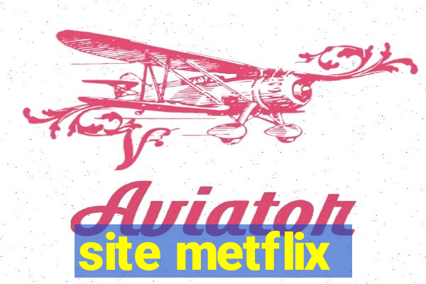 site metflix