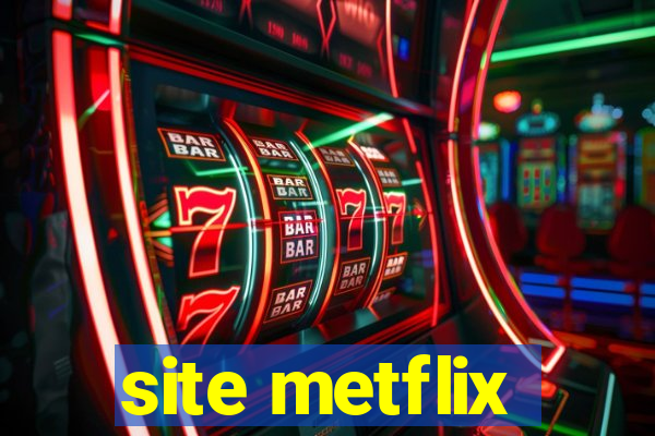 site metflix