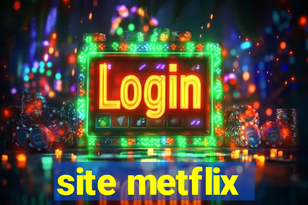 site metflix