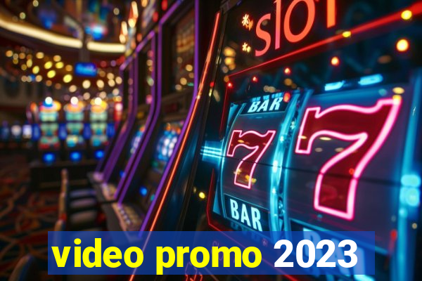 video promo 2023