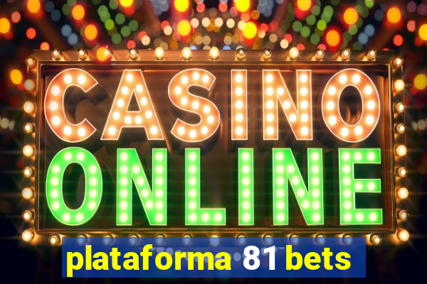 plataforma 81 bets