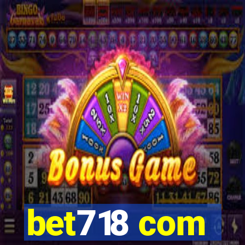 bet718 com