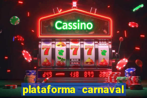 plataforma carnaval de ouro