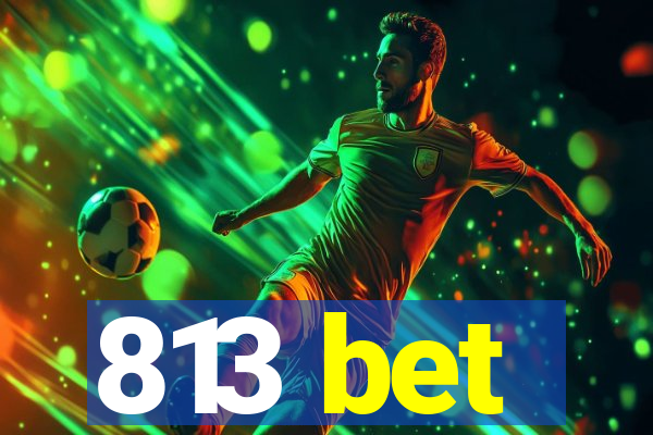 813 bet