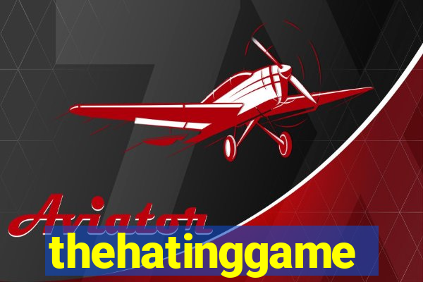 thehatinggame