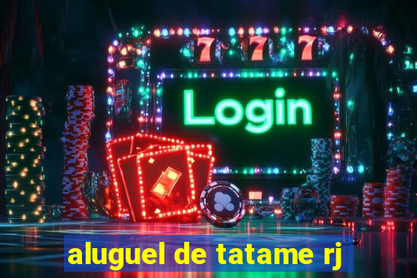 aluguel de tatame rj