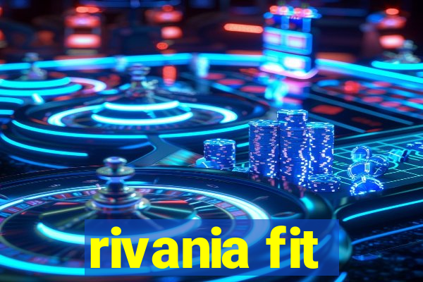 rivania fit