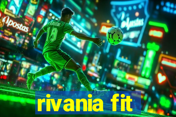 rivania fit