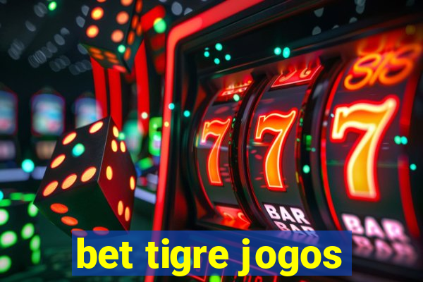 bet tigre jogos