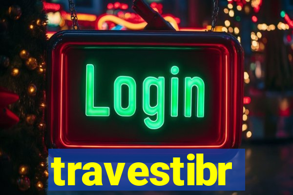travestibr