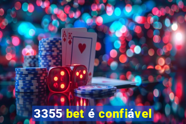 3355 bet é confiável